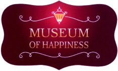MUSEUM OF HAPPINESS
