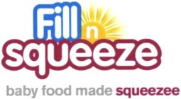 FILL N SQUEEZE BABY FOOD MADE SQUEEZEE