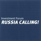 INVESTMENT FORUM RUSSIA CALLING!
