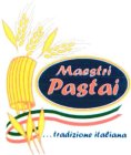 MAESTRI PASTAI ...TRADIZIONE ITALIANA