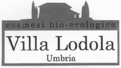 VILLA LODOLA UMBRIA COSMESI BIO-ECOLOGICA