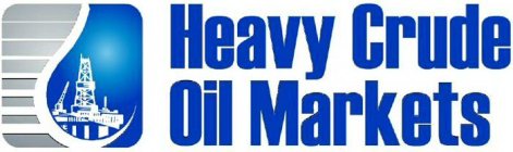 HEAVY CRUDE OIL MARKETS