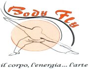 BODY FLY IL CORPO, L'ENERGIA... L'ARTE