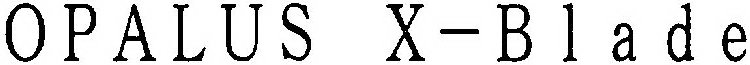 OPALUS X-BLADE