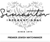 SIMANTOV INTERNATIONAL SINCE 1974 PREMIER JEWISH MATCHMAKER