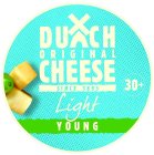 DUTCH ORIGINAL CHEESE SINCE 1895 30 + LIGHT YOUNG