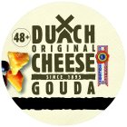 48+ DUTCH ORIGINAL CHEESE SINCE 1895 GOUDA