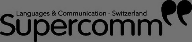 SUPERCOMM'' LANGUAGES & COMMUNICATION - SWITZERLAND