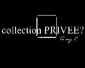 COLLECTION PRIVÉE TO MY F.