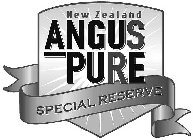 NEW ZEALAND ANGUS PURE SPECIAL RESERVE