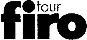 FIRO TOUR