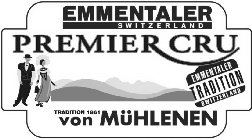 EMMENTALER SWITZERLAND PREMIER CRU EMMENTALER TRADITION SWITZERLAND TRADITION 1861 VON MÜHLENEN