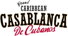 CASABLANCA GRAND CARIBBEAN DE CUBANOS