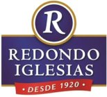 R REDONDO IGLESIAS · DESDE 1920 ·