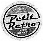 PETIT RETRO DESIGNED IN FRANCE CREATED TODAY, INSPIRED BY YESTERDAY