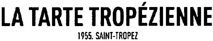 LA TARTE TROPÉZIENNE 1955. SAINT-TROPEZ