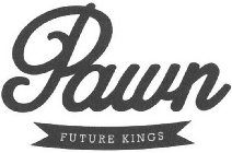 PAWN FUTURE KINGS