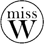 MISS W
