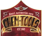 CHEM-TOOLS FINEST AUTOMOTIVE CARE EST. 1995