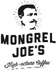 MONGREL JOE'S HIGH-OCTANE COFFEE