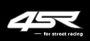 4SR FOR STREET RACING