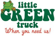 LITTLE GREEN TRUCK WHEN YOU NEED US!
