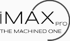 IMAXPRO THE MACHINED ONE