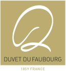 D DUVET DU FAUBOURG 1859 FRANCE