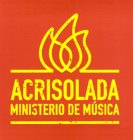 ACRISOLADA MINISTERIO DE MÚSICA