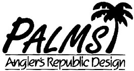 PALMS ANGLER'S REPUBLIC DESIGN
