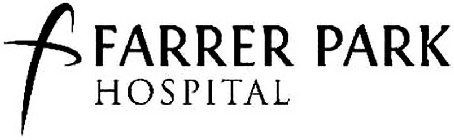 F FARRER PARK HOSPITAL