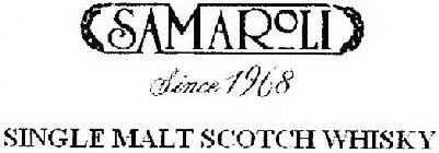 SAMAROLI SINCE 1968 SINGLE MALT SCOTCH WHISKY