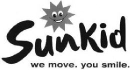 SUNKID WE MOVE. YOU SMILE.