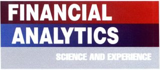 FINANCIAL ANALYTICS SCIENCE AND EXPERIENCE