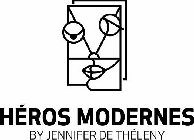 HÉROS MODERNES BY JENNIFER DE THÉLENY