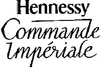 HENNESSY COMMANDE IMPÉRIALE