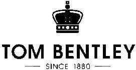 TOM BENTLEY -- SINCE 1880 ---