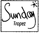 SUNDAY TROPEZ