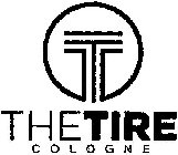 T THE TIRE COLOGNE