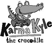 KARMA KYLE THE CROCODILE