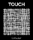 TOUCH COLLECTION