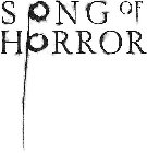 SONG OF HORROR