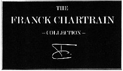 THE FRANCK CHARTRAIN - COLLECTION - FC.
