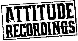 ATTITUDE RECORDINGS