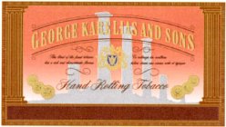 GEORGE KARELIAS AND SONS HAND ROLLING TOBACCO THIS BLEND OF THE FINEST TOBACCOSHAS A RICH AND CHARACTERISTIC FLAVOUR CE MELANGE DES MEILLEURS TABACS DONNE UNESAVEUR RICHE ET TYPIQUE