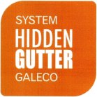 SYSTEM HIDDEN GUTTER GALECO