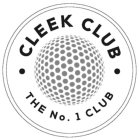 · CLEEK CLUB · THE NO. 1 CLUB