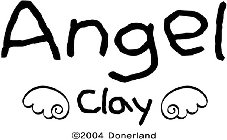 ANGEL CLAY 2004 DONERLAND