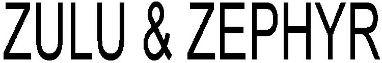 ZULU & ZEPHYR