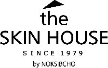THE SKIN HOUSE SINCE 1979 BY NOKSIBCHO